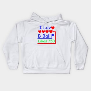 I Love B Ball I Like B Ball Kids Hoodie